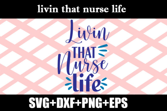 Livin That Nurse Life Graphics for Crafts