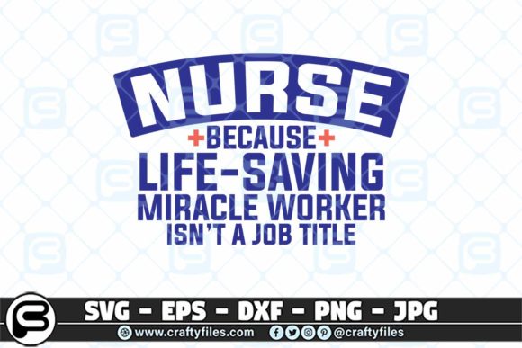 Nurse Because Life-saving Miracle Graphics