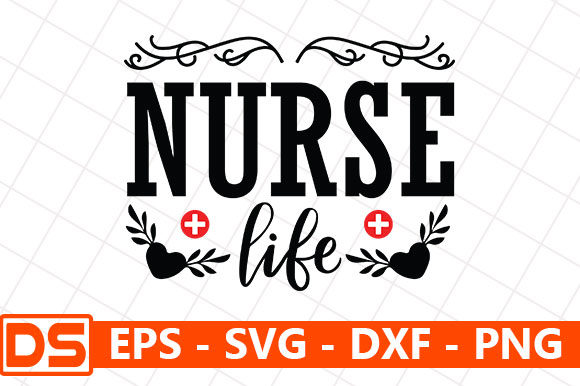 Nurse Quotes Design, Nurse Life Graphics for Crafts
