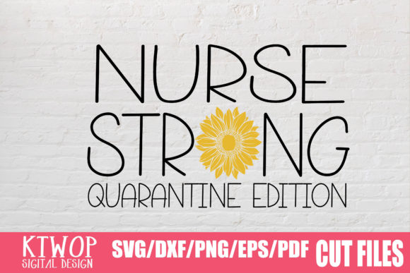 Nurse Strong Sunflower Graphics for Crafts