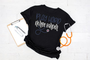 Play Hard Nurse Harder Graphics for Crafts
